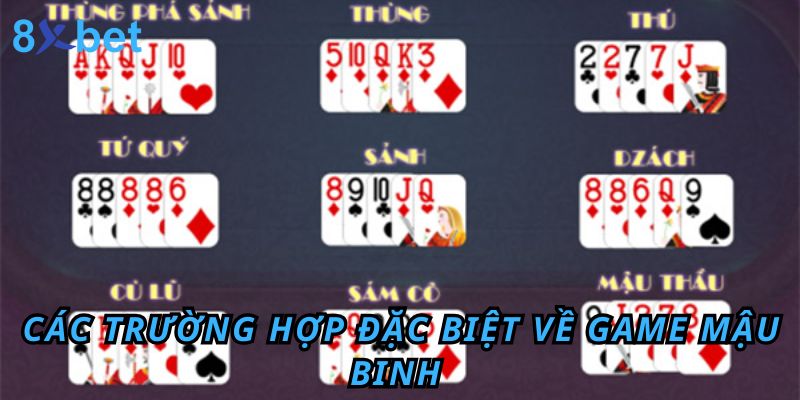 Binh Xập Xám Game Bài Giải Trí Được Yêu Thích Nhất 8xbet 4 Các trường hợp đặc biệt về game mậu binh