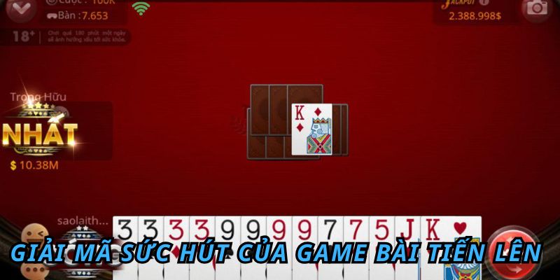 Bật Mí Cách Đánh Bài Tiến Lên Luôn Thắng Cho Tân Binh 2 Giải mã sức hút của game bài tiến lên online