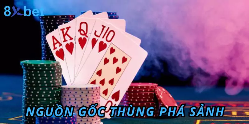 Thùng Phá Sảnh - Khám Phá Luật Chơi Và Một Số Mẹo Hay 3 Nguồn gốc ra đời của Thùng Phá Sảnh