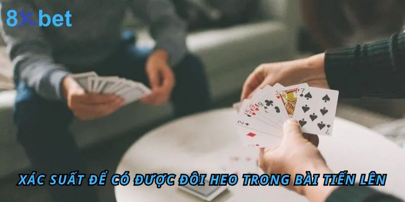 Tứ Quý chặt được Đôi 2 không? Cách dùng tứ quý để chặt heo trong Tiến Lên 3 Xác suất để có được Đôi Heo trong bài Tiến Lên là bao nhiêu?