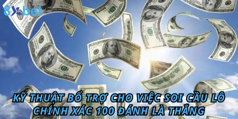 Soi cầu lô chính xác 100 đánh là thắng - Chơi là Thắng 4 Kỹ thuật bổ trợ cho việc soi cầu lô chính xác 100 đánh là thắng